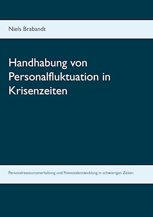 Handhabung von Personalfluktuation in Krisenzeiten