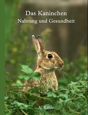 Das Kaninchen - Nahrung und Gesundheit