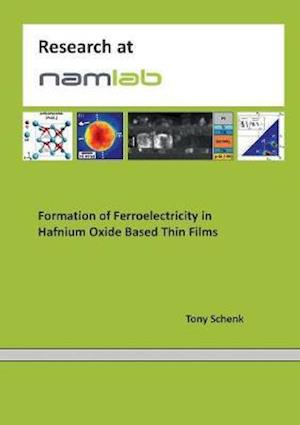 Formation of Ferroelectricity in Hafnium Oxide Based Thin Films