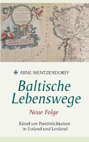 Baltische Lebenswege Neue Folge