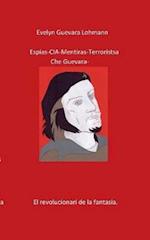 Los EspIas C.I.A mentiras El terroristas Che Guevara