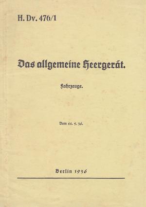 H.Dv. 476/1 Das allgemeine Heergerät - Fahrzeuge - Vom 22.5.1936