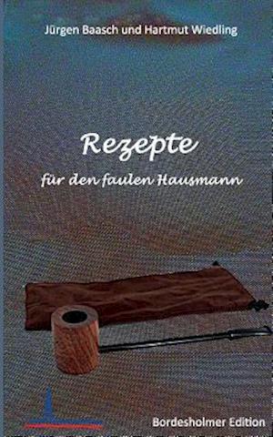 Rezepte für den faulen Hausmann