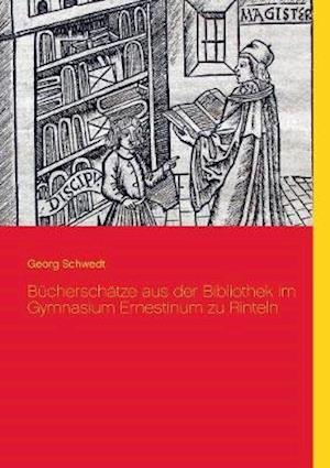 Bucherschatze Aus Der Bibliothek Im Gymnasium Ernestinum Zu Rinteln