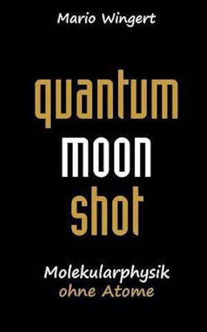 Quantum Moon Shot