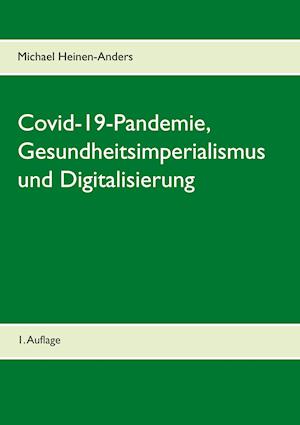 Covid-19-Pandemie, Gesundheitsimperialismus und Digitalisierung