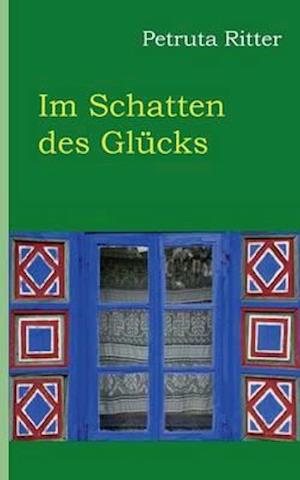 Im Schatten des Glücks