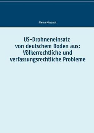 US-Drohneneinsatz von deutschem Boden aus: Völkerrechtliche und verfassungsrechtliche Probleme