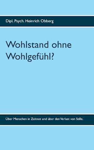 Wohlstand ohne Wohlgefühl?