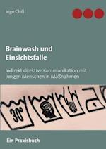 Brainwash und Einsichtsfalle