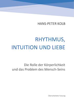 Rhythmus, Intuition und Liebe