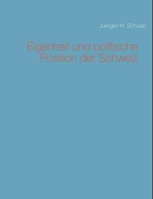 Eigenheit und politische Position der Schweiz