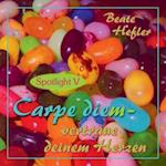 Carpe diem - vertraue deinem Herzen