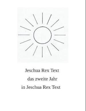 Das Zweite Jahr in Jeschua Rex Text