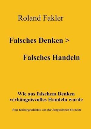 Falsches Denken &gt; Falsches Handeln