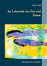 Im Labyrinth von Zeit und Traum