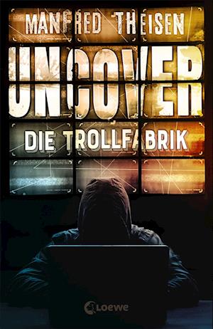 Uncover - Die Trollfabrik