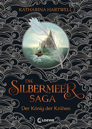 Die Silbermeer-Saga - Der König der Krähen