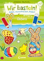 Wir basteln! - Malen, Ausschneiden, Kleben - Ostern