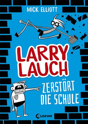 Larry Lauch zerstört die Schule