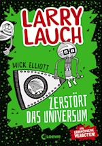 Larry Lauch zerstört das Universum (Band 2)