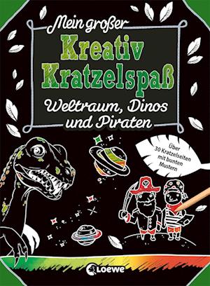 Mein großer Kreativ-Kratzelspaß: Weltraum, Dinos und Piraten