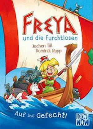 Freya und die Furchtlosen (Band 1) - Auf ins Gefecht!