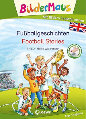 Bildermaus - Mit Bildern Englisch lernen - Fußballgeschichten - Football Stories