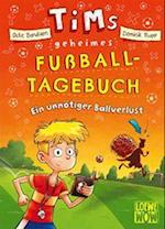 Tims geheimes Fußball-Tagebuch (Band 2) - Ein unnötiger Ballverlust