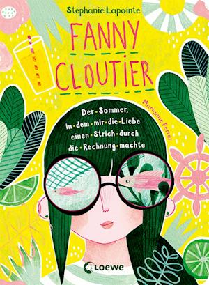 Fanny Cloutier (Band 3) - Der Sommer, in dem mir die Liebe einen Strich durch die Rechnung machte