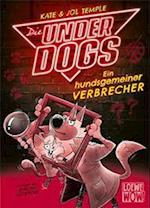 Die Underdogs (Band 2) - Ein hundsgemeiner Verbrecher