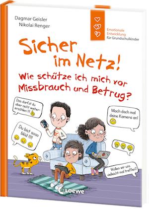 Sicher im Netz! Wie schütze ich mich vor Missbrauch und Betrug? (Starke Kinder, glückliche Eltern)