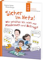 Sicher im Netz! Wie schütze ich mich vor Missbrauch und Betrug? (Starke Kinder, glückliche Eltern)