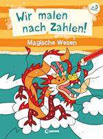 Wir malen nach Zahlen! - Magische Wesen