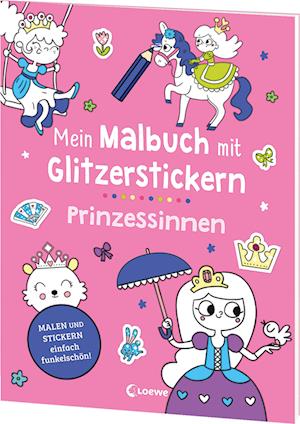 Mein Malbuch mit Glitzerstickern - Prinzessinnen