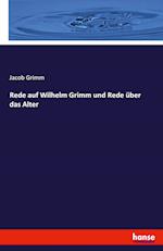 Rede auf Wilhelm Grimm und Rede über das Alter