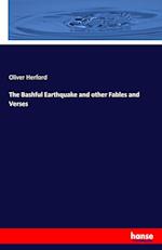 The Bashful Earthquake and other Fables and Verses