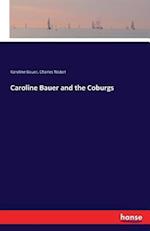 Caroline Bauer and the Coburgs