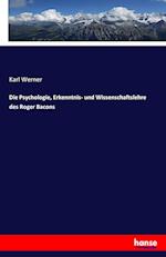 Die Psychologie, Erkenntnis- und Wissenschaftslehre des Roger Bacons