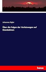 Über die Folgen der Verletzungen auf Eisenbahnen