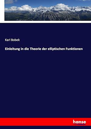 Einleitung in die Theorie der elliptischen Funktionen