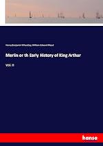 Merlin or th Early History of King Arthur