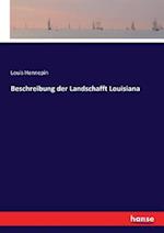 Beschreibung der Landschafft Louisiana