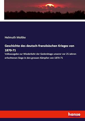 Geschichte des deutsch-französischen Krieges von 1870-71