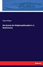 Die Genesis der Religionsphilosophie A. E. Biedermanns