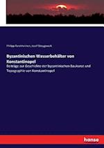 Byzantinischen Wasserbehälter von Konstantinopel