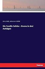 Die Familie Selicke - Drama in drei Aufzügen