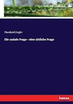 Die soziale Frage - eine sittliche Frage