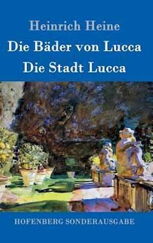 Die Bäder Von Lucca / Die Stadt Lucca