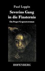 Severins Gang in die Finsternis